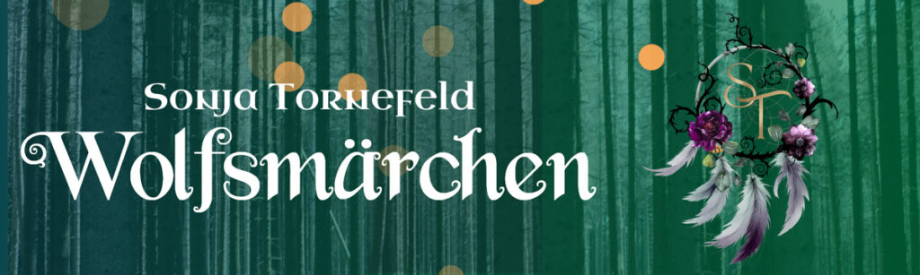 Wolfsmärchen Banner: Grüner HIntergrund + Logo und Schrift: Sonja Tornefeld Wolfsmärchen