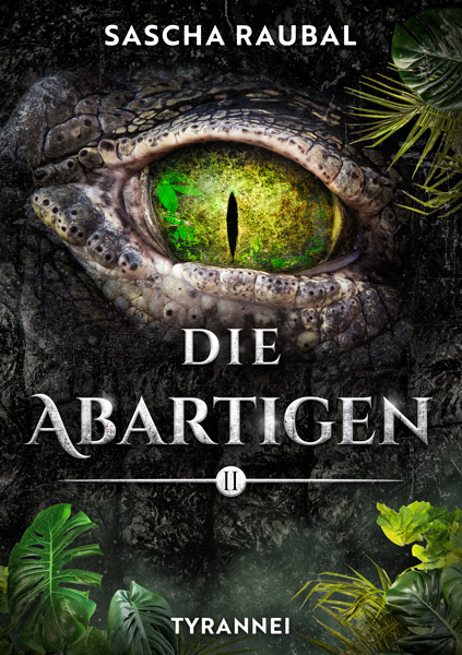 Buchcover Die Abartigen von Sascha Rabaul Tyrannei