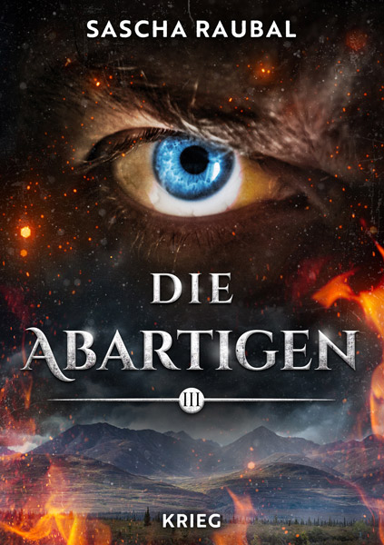 Buchcover Die Abartigen von Sascha Rabaul Band 3 Krieg
