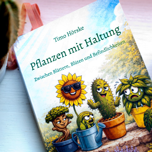 Pflanzen mit Haltung Buch von Timo Hörske