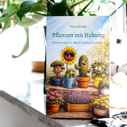 Pflanzen mit Haltung Buch von Timo Hörske