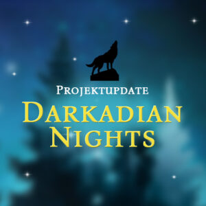 Grafik in Blautönen mit Text: Darkadian Nights Projektupdate Über dem Text ist die Silhouette eines heulenden Wolfs in schwarz sichtbar